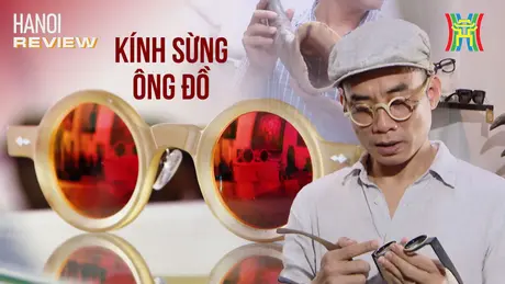 Độc đáo kính sừng và BST 'kính tròn Ông đồ' | HANOI Review | 24/05/2025