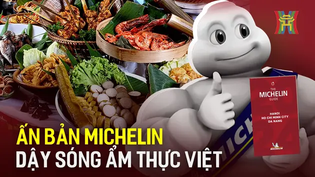 Michelin lại làm 'dậy sóng' ẩm thực Việt
