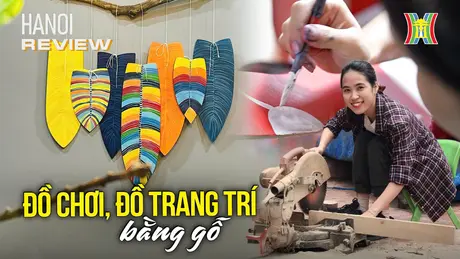 Độc đáo đồ chơi, đồ trang trí làm từ gỗ | HANOI Review | 24/11/2024