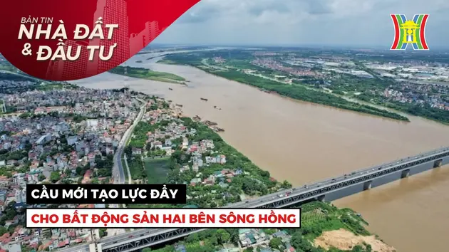 Bản tin Nhà đất và đầu tư | 25/05/2024