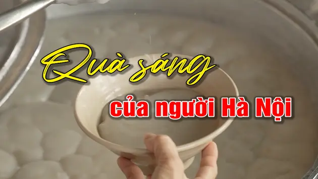 Quà sáng của người Hà Nội | Người Hà Nội | 25/05/2025 