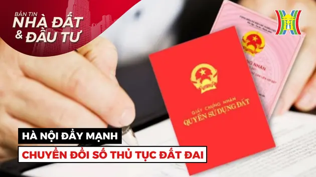 Bản tin Nhà đất và đầu tư | 25/08/2024