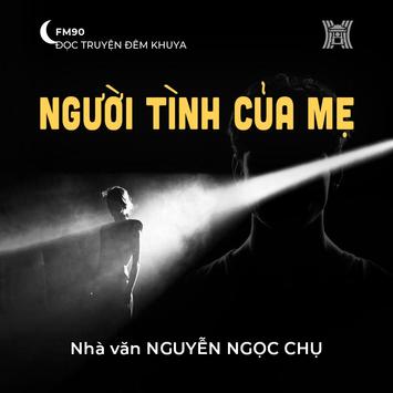 Truyện ngắn ‘Người tình của mẹ’ - Nguyễn Ngọc Chụ
