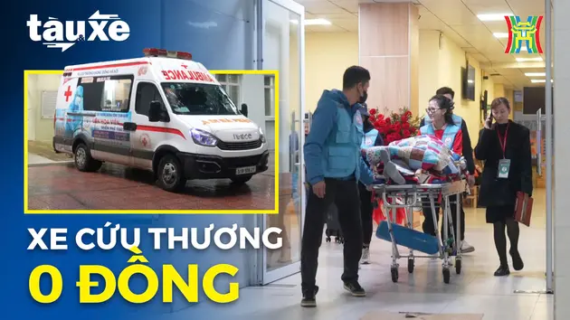 Cứu thương 0 đồng - chuyến xe của tình người | Bản tin Tàu và Xe | 27/02/2025