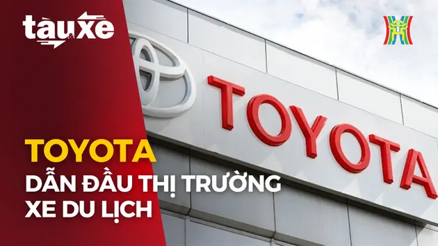 Toyota dẫn dầu thị trường xe du lịch nửa đầu năm 2024 | Bản tin Tàu và Xe | 27/07/2024