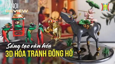 Sáng tạo văn hóa qua nghệ thuật 3D hóa tranh Đông Hồ | HANOI Review | 28/01/2025