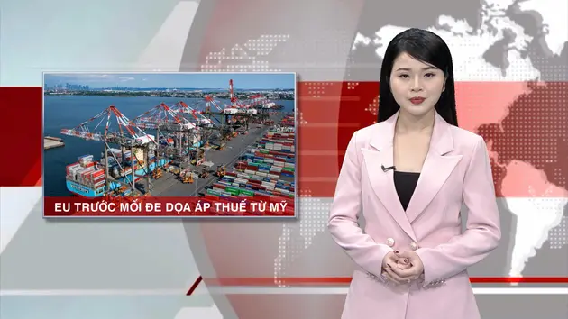 EU trước mối đe doạ áp thuế từ Mỹ | Nhìn ra thế giới | 28/02/2025