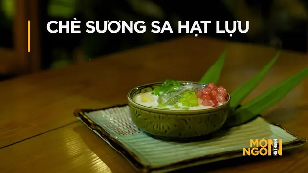 Chè sương sa hạt lựu | Món ngon ở Hà Thành | 28/05/2025
