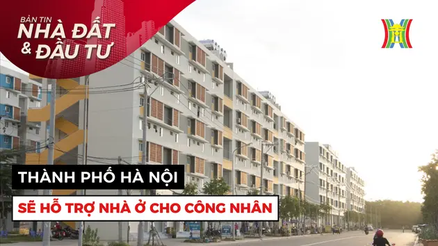 Bản tin Nhà đất và đầu tư | 28/05/2025