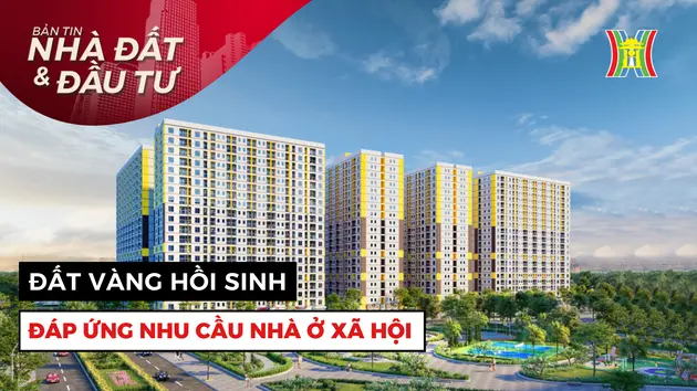 Bản tin Nhà đất và đầu tư | 29/05/2025
