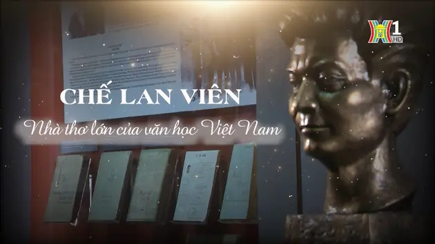 Chế Lan Viên - nhà thơ lớn của văn học Việt Nam | Danh nhân Thăng Long - Hà Nội | 28/07/2024