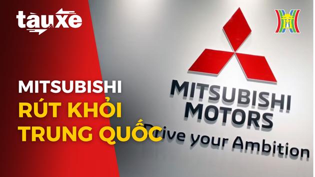 Mitsubishi rút khỏi thị trường Trung Quốc