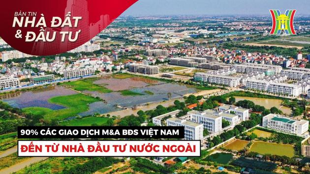 Bản tin Nhà đất và đầu tư | 29/12/2023