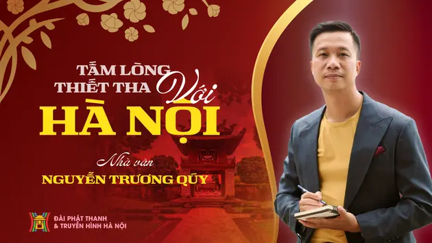 Nhà văn Trương Quý và tấm lòng thiết tha với Hà Nội