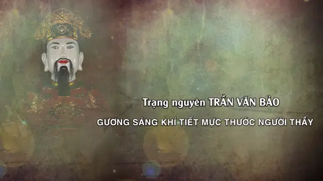 Trạng nguyên Trần Văn Bảo, gương sáng khí tiết mực thước người thầy | Danh nhân Thăng Long - Hà Nội | 30/04/2025