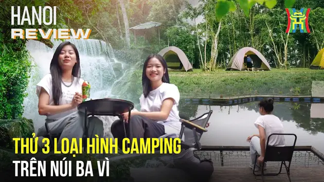 Địa điểm camping cho chuyến 'đưa nhau đi trốn' dịp 2/9 hoàn hảo | HANOI Review | 30/08/2024