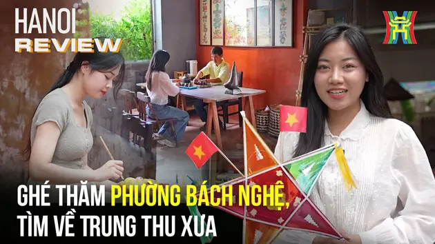 Ghé thăm phường Bách Nghệ, tìm về Trung thu xưa | HANOI Review | 31/08/2024