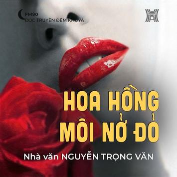 Truyện ngắn ‘Hoa hồng môi nở đỏ’ - Nguyễn Trọng Văn 