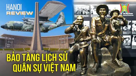 Có gì tại Bảo tàng Lịch sử Quân sự Việt Nam? | HANOI Review | 31/10/2024