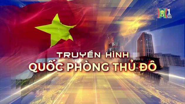 Truyền hình Quốc phòng Thủ đô | 24/12/2023