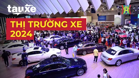 2024 là năm khởi sắc của thị trường ô tô Việt Nam | Bản tin Tàu và Xe | 31/12/2024