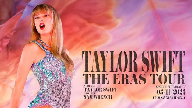 Bom tấn 'Taylor Swift: The Eras Tour' chính thức ra rạp Việt