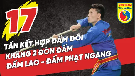 Học võ Vovinam - Tập 17: Tấn kết hợp đấm, tổ hợp đối kháng hai đòn đấm