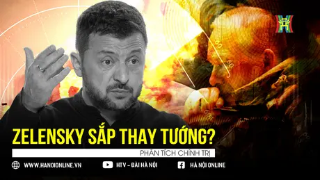 Sóng gió chính trường: Zelensky đang cân nhắc 'thay ngựa giữa dòng'?