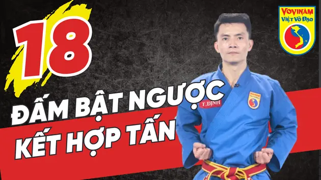 Học võ Vovinam - Tập 18: Đấm bật ngược và tấn kết hợp