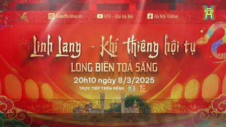 Linh Lang - Khí thiêng hội tụ - Long Biên tỏa sáng