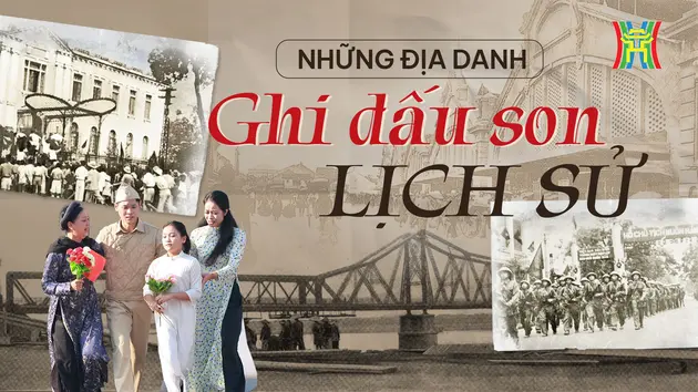 Những địa danh ghi dấu son lịch sử