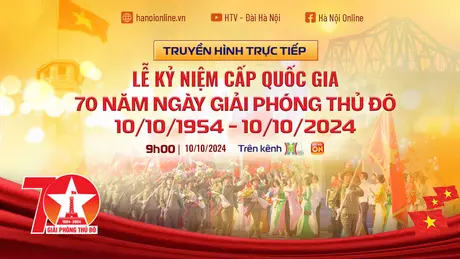 Lễ kỷ niệm cấp quốc gia kỷ niệm 70 năm Ngày Giải phóng Thủ đô