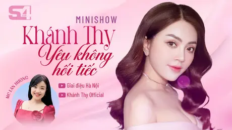 Minishow S4LIVE: Khánh Thy - Yêu Không Hối Tiếc 