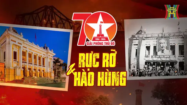 Hà Nội: 70 năm rực rỡ và hào hùng