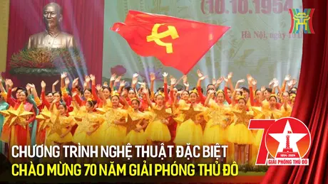 Chương trình nghệ thuật đặc biệt 'Thủ đô 70 năm - Bản hùng ca'