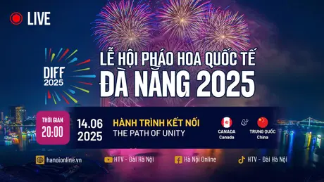 Lễ hội Pháo hoa Quốc tế Đà Nẵng: Canada và Trung Quốc