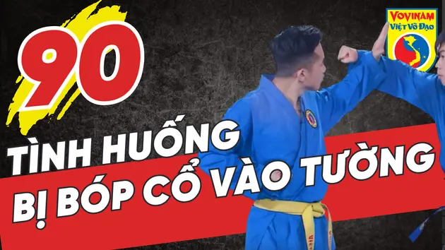 Tinh hoa võ Việt - Tập 90: Tình huống bị tóm tay, bóp cổ ấn vào tường