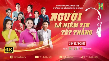 Chương trình chính luận nghệ thuật 'Người là niềm tin tất thắng'