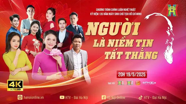 Chương trình chính luận nghệ thuật 'Người là niềm tin tất thắng'