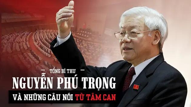 Tổng Bí thư Nguyễn Phú Trọng và những câu nói từ tâm can