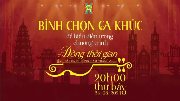 Bình chọn ca khúc để biểu diễn trong chương trình “ Dòng thời gian” vào 20h ngày 24/8