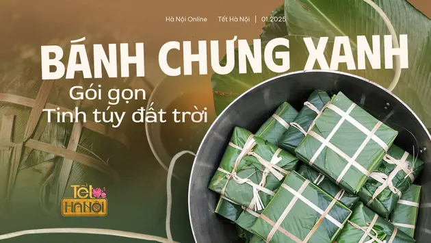 Bánh chưng xanh gói gọn tinh túy đất trời