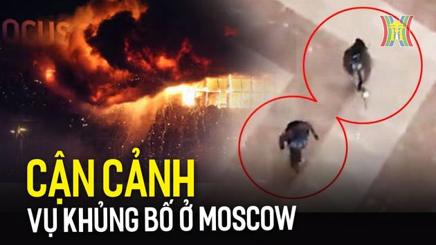 Hình ảnh cận cảnh vụ khủng bố đẫm máu ở Moscow
