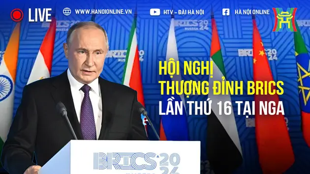 Hội nghị thượng đỉnh BRICS lần thứ 16 tại Kazan, Nga