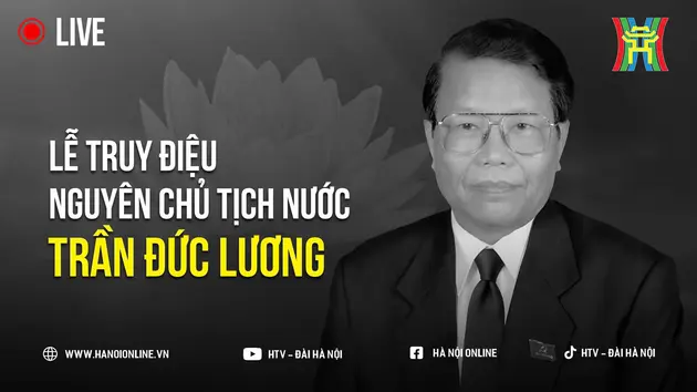 Lễ truy điệu nguyên Chủ tịch nước Trần Đức Lương