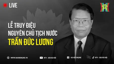Lễ truy điệu nguyên Chủ tịch nước Trần Đức Lương
