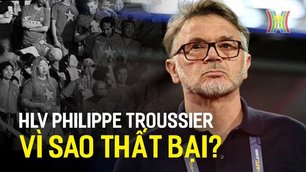 Tại sao HLV Philippe Troussier thất bại với bóng đá Việt Nam?
