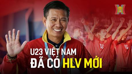 HLV Hoàng Anh Tuấn sẽ dẫn dắt U23 Việt Nam