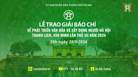 Lễ trao Giải báo chí về phát triển văn hóa và xây dựng người Hà Nội thanh lịch, văn minh lần thứ VII