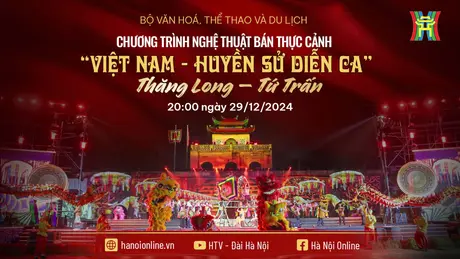 Chương trình nghệ thuật 'Việt Nam - Huyền sử diễn ca'